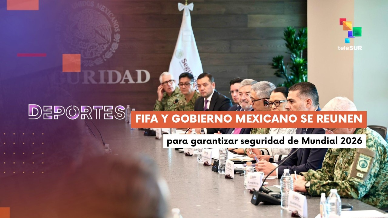 Te lo Cuento Deportes | México | Gabinete de Seguridad Federal se reúne con la FIFA