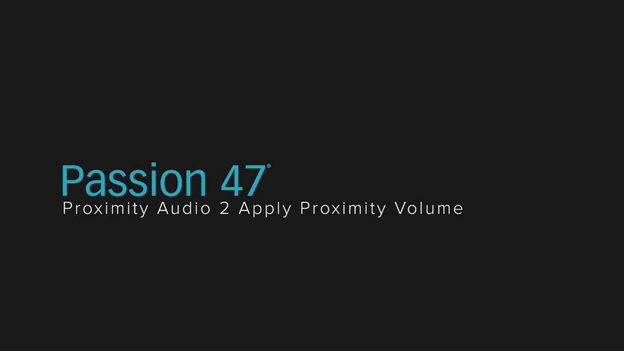 Proximity Audio 2 Apply Proximity Volume to Audio Source