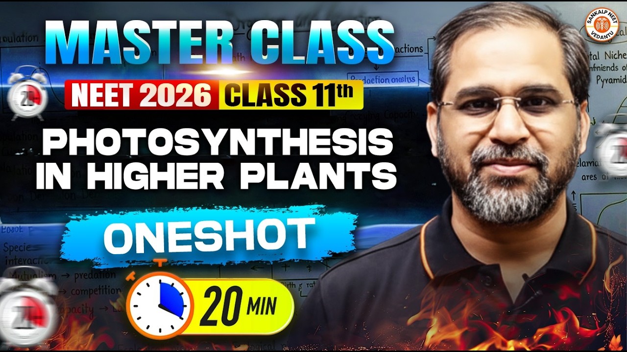 Photosynthesis in Higher Plants | One Shot Revision | Class 11 Biology | NEET 2026 | Tarun Sir