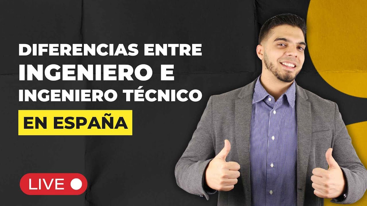 Live: Diferencias entre ingeniero e ingeniero técnico en España