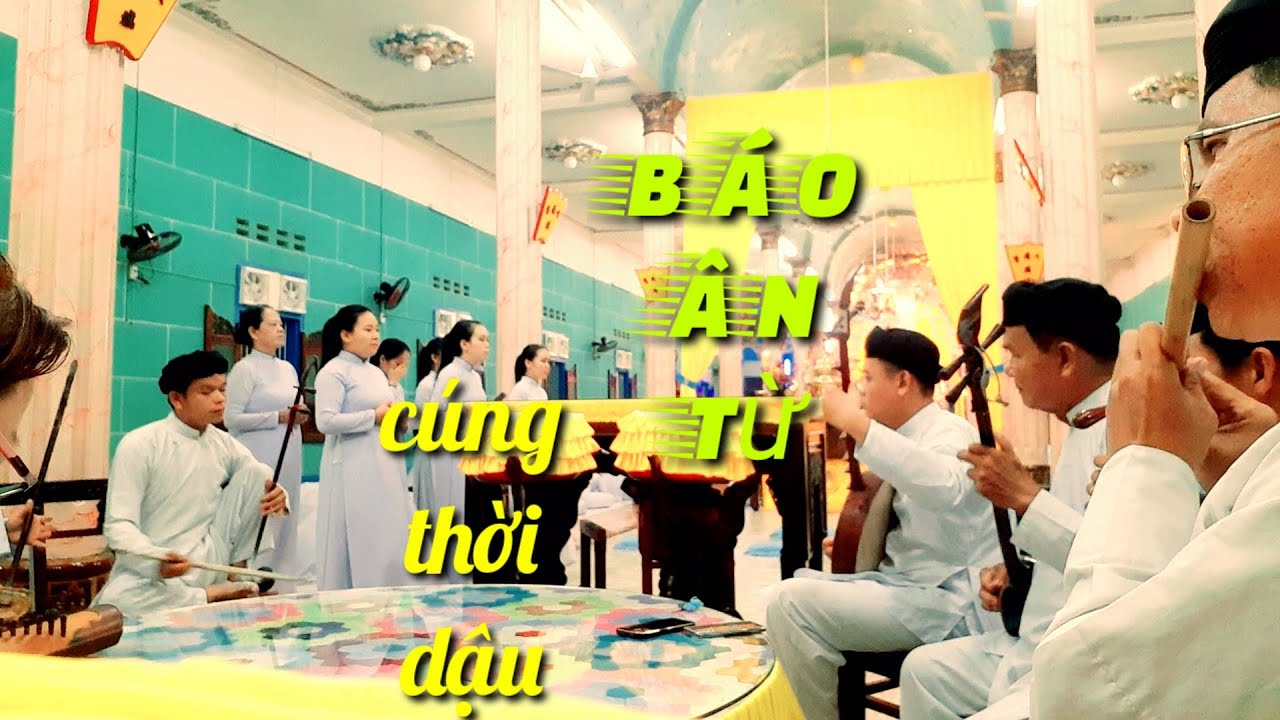 Cúng Thời Dậu Tại Báo Ân Từ Trọn Thời-Toà Thánh Tây Ninh