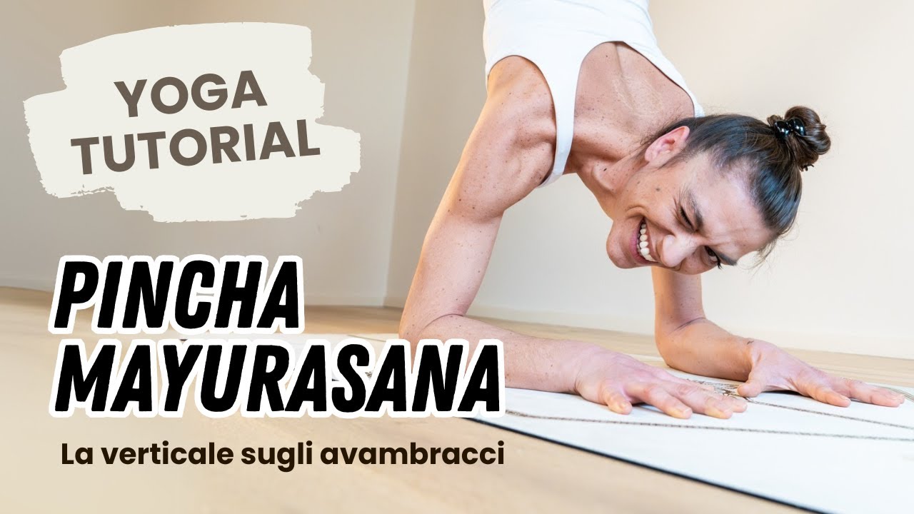 YOGA tutorial | Posizione avanzata - La verticale sugli avambracci