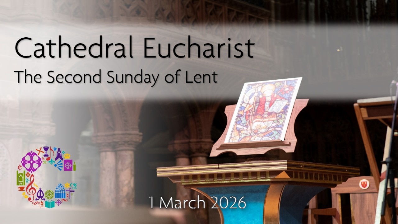 Cathedral Eucharist | Sunday 1 March 2026 | Chester Cathedral