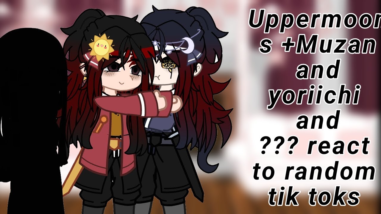 Uppermoons +Muzan and yoriichi and ??? react to random tik toks||REPOST