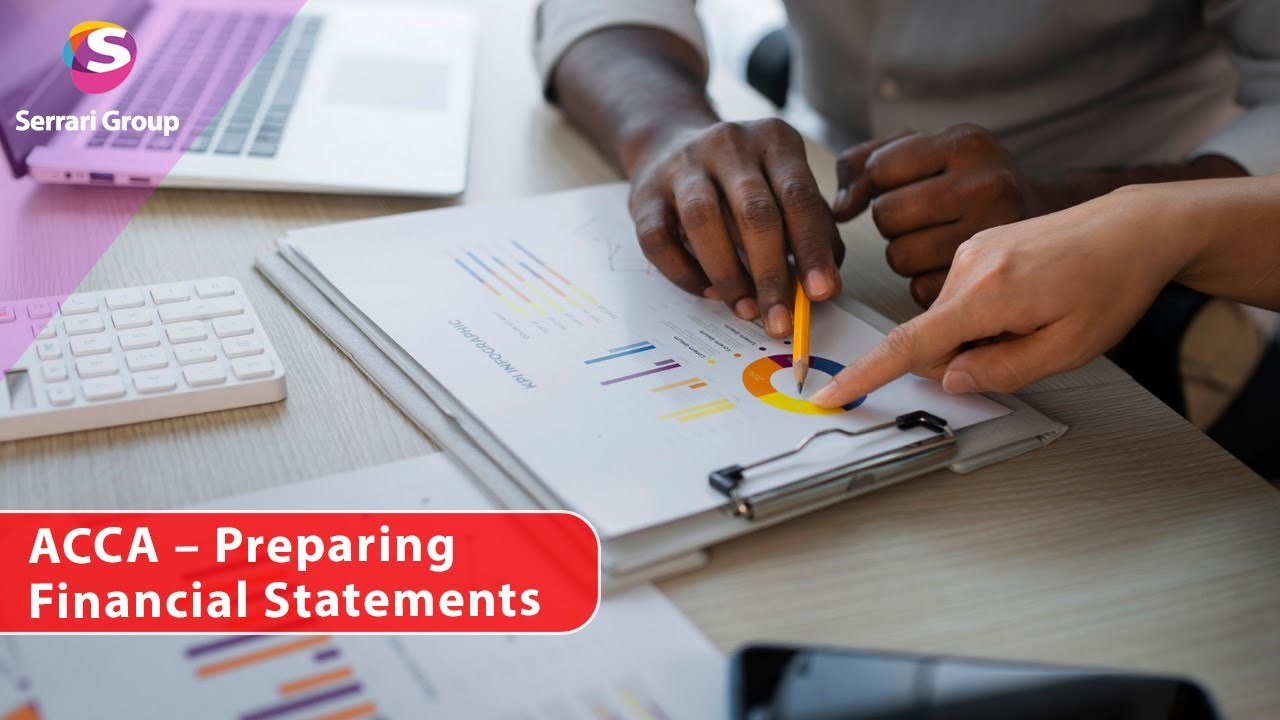ACCA &ndash; Master Preparing Financial Statements | Step-by-Step Guide for Exam & Real-World Success
