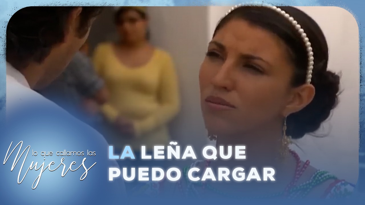 Lo Que Callamos Las Mujeres - La leña que puedo cargar