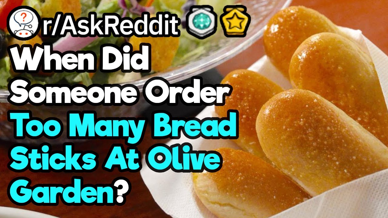 Olive Garden Employees, When Did You Have To Cut Someone Off On Breadsticks? (r/AskReddit)