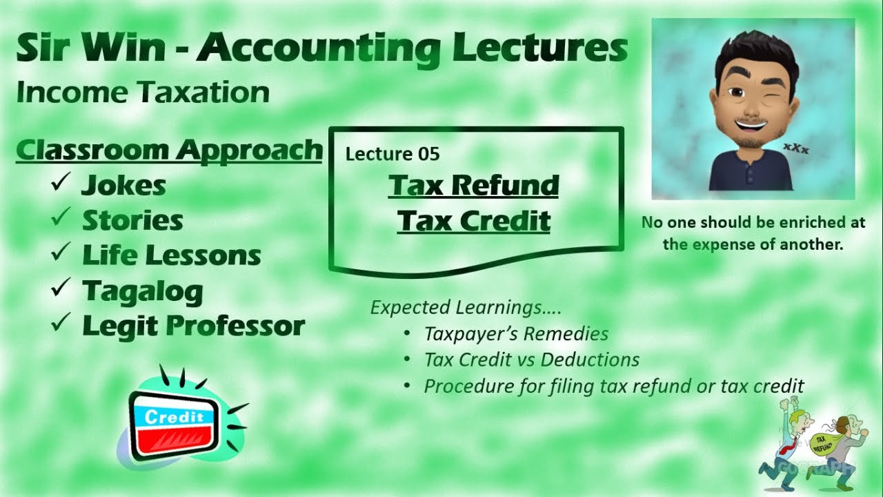 Lecture 05: Taxpayer's Remedies. Tax Refund. Tax Credit. [Income Taxation]