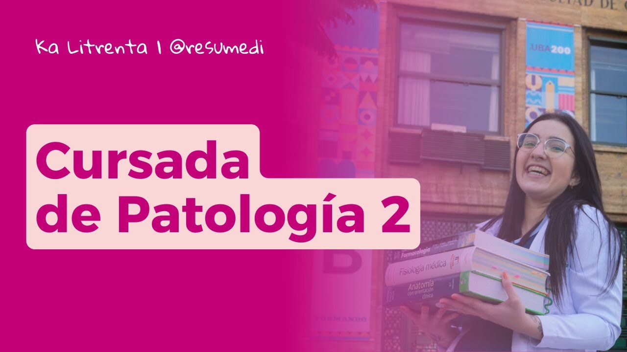CURSADA DE PATOLOGÍA 2 | UDH [MEDICINA UBA]