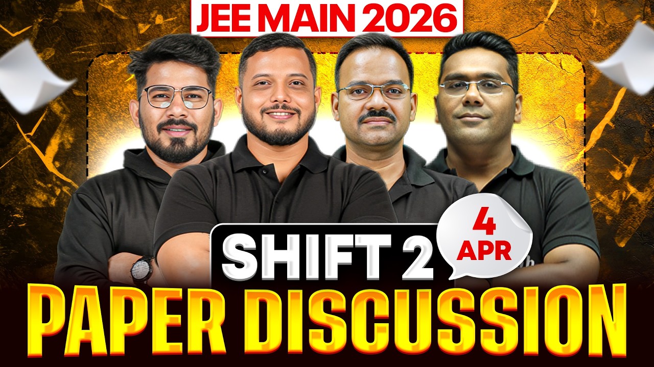 JEE Main 2026 (Second Attempt) LIVE Paper Discussion 🔥 | Shift 2 - 4th April 2026 ⚡