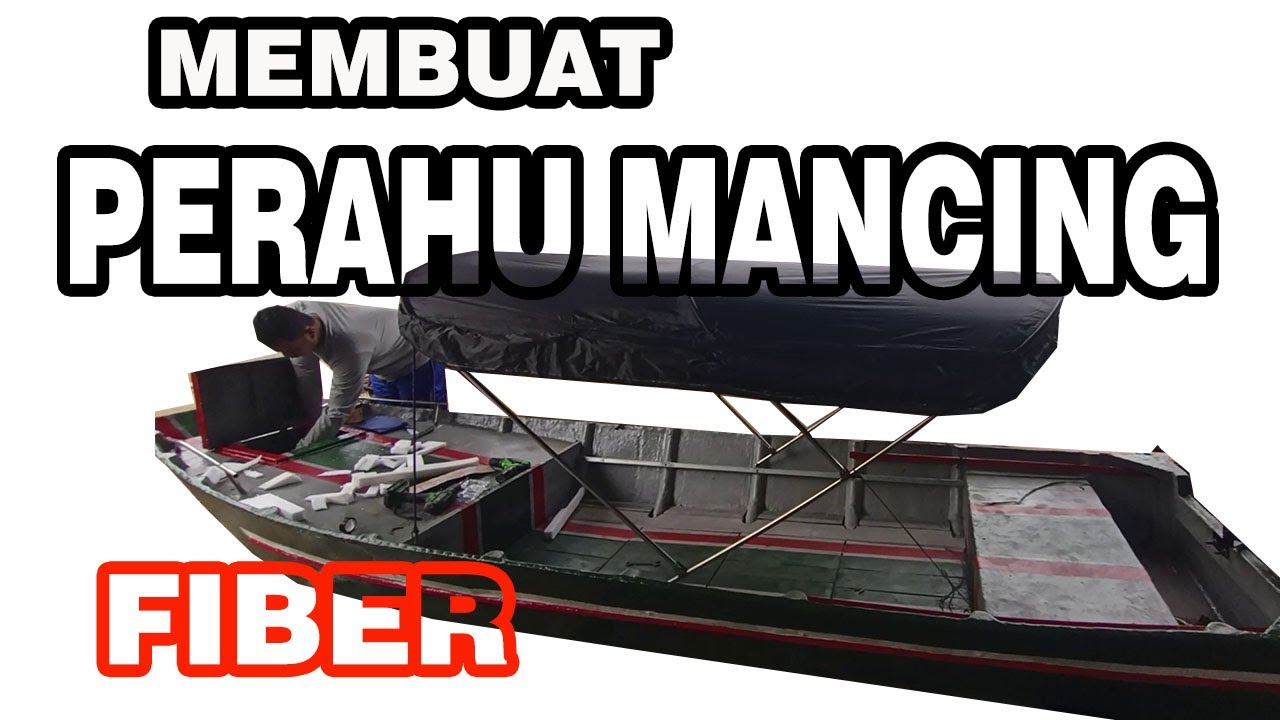 Membuat perahu mancing FIBER kalimantan