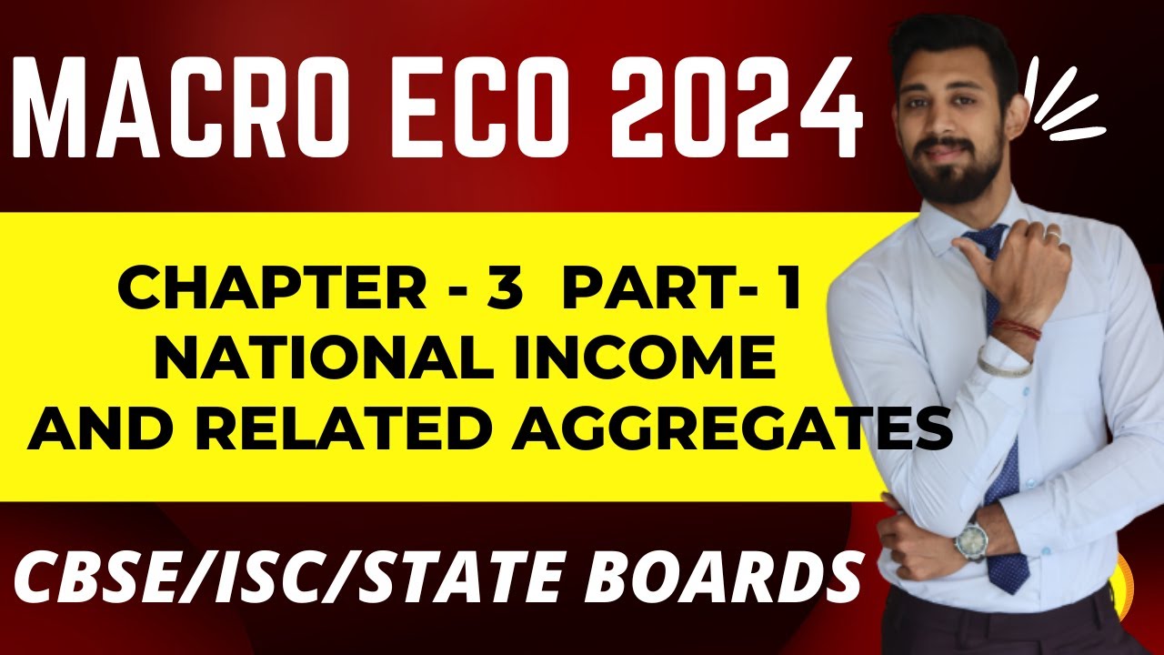 National Income and related Aggregates | Chapter 3 | Class 12 | Part 1 | Macro economics