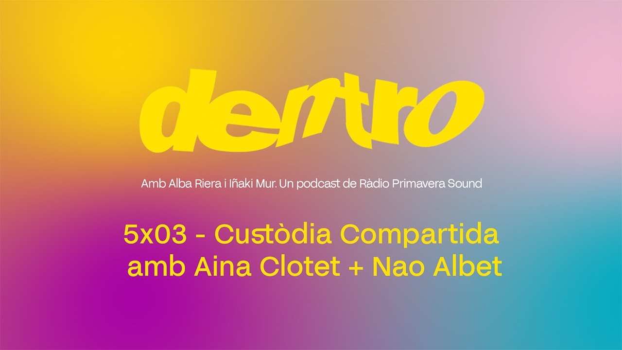 DENTRO 5x03 - CUSTÒDIA COMPARTIDA AMB AINA CLOTET I NAO ALBET | #RPS
