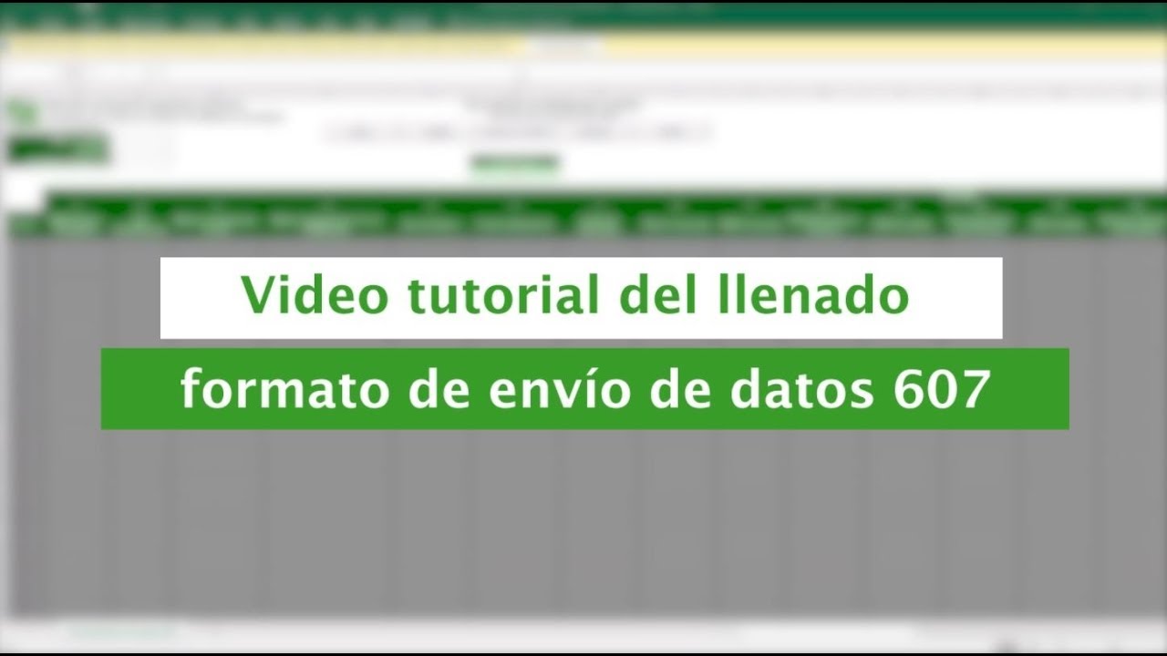Tutorial: Llenado de Formato de Envío 607 - #FormatosdeEnvío