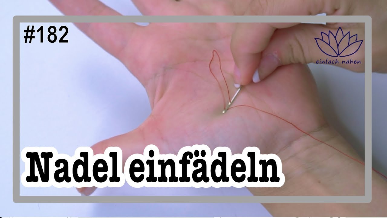 *Lifehack-Test* Nadel einf&auml;deln - mit Anna von einfach n&auml;hen