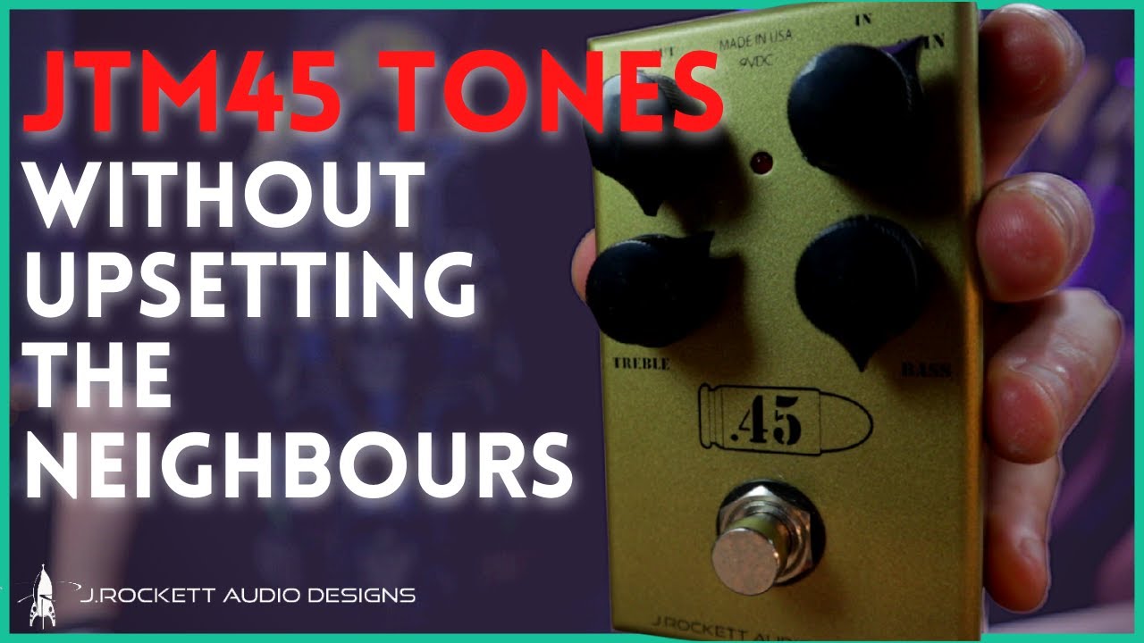 JTM45 Tones That Won't Upset the Neighbours! - J Rockett .45 Caliber