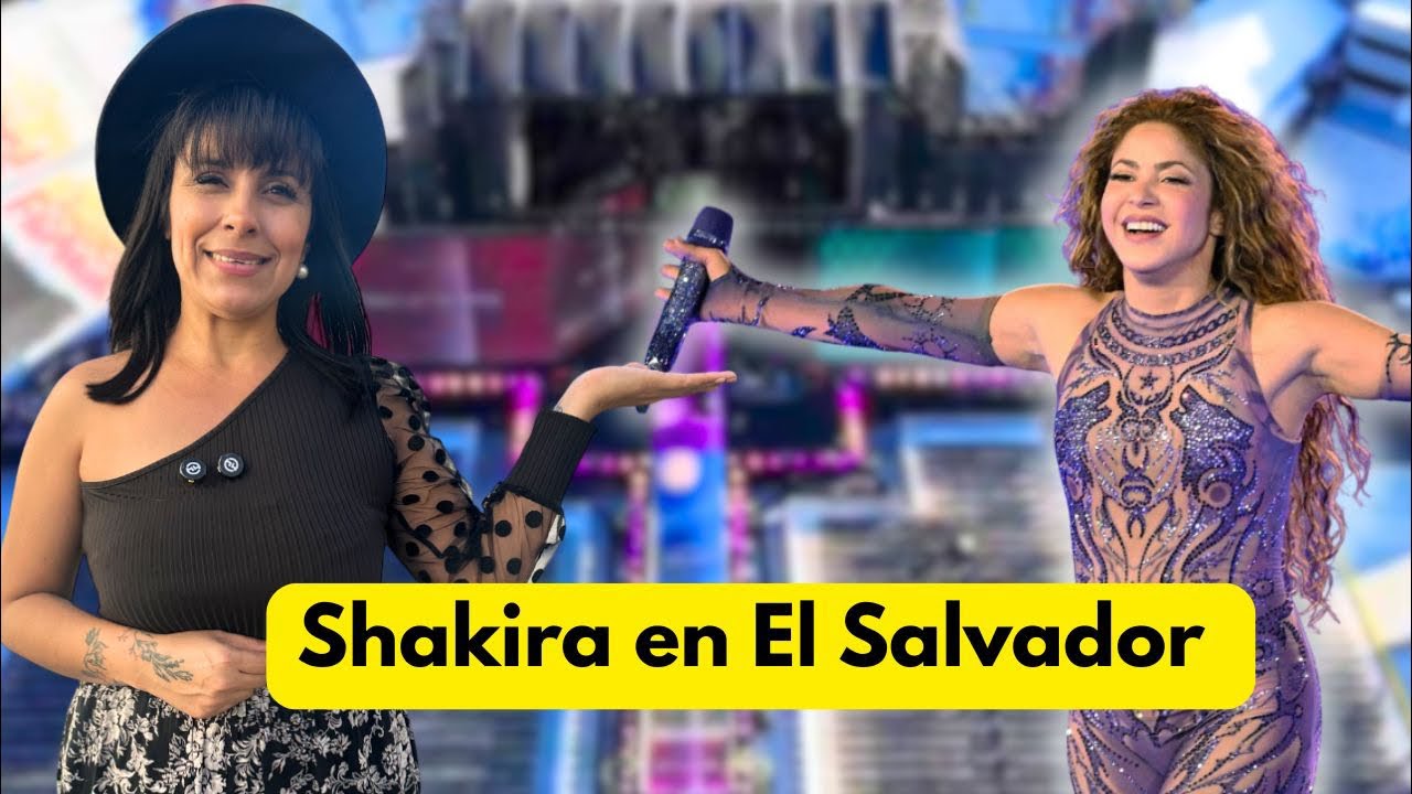 Segundo concierto de Shakira en El Salvador 🇸🇻