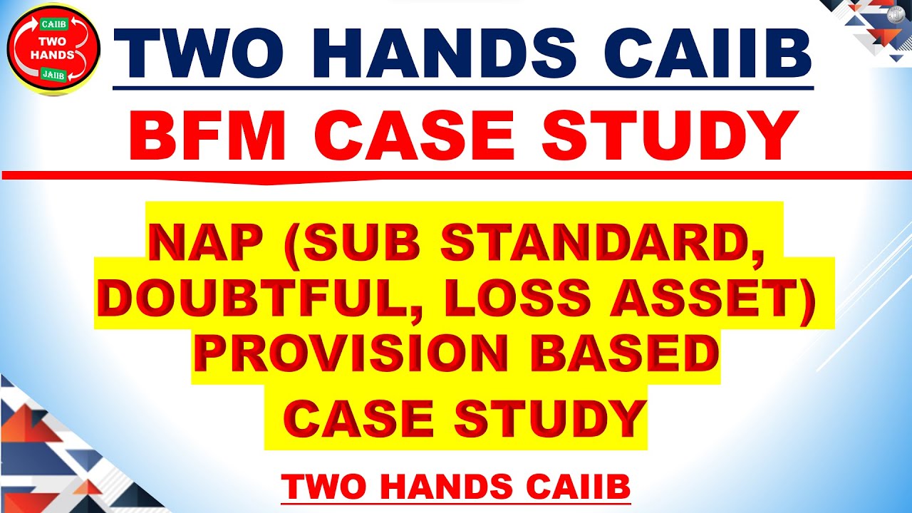 NPA PROVISION BASED CASE STUDY BFM CAIIB I BFM CASE STUDY I TWO HANDS CAIIB I CAIIB