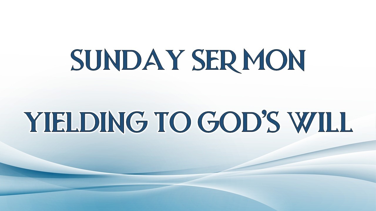 Yielding To God's Will