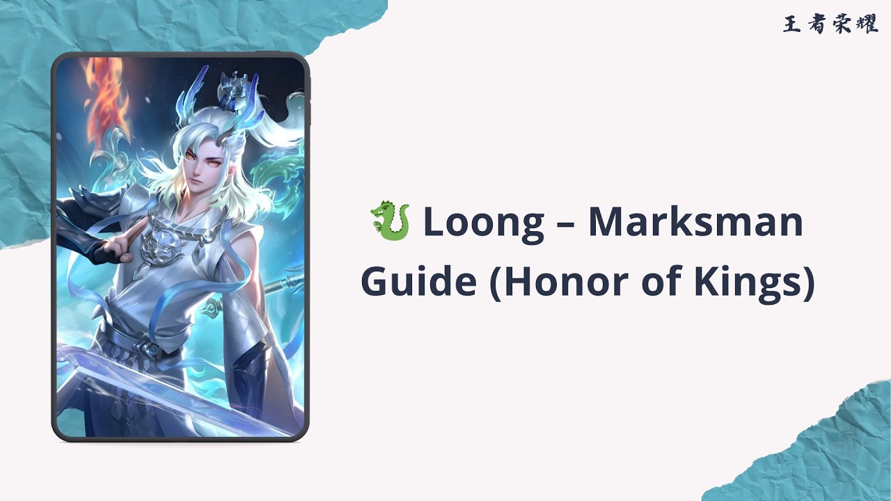 Loong 🐉 Marksman Complete Guide | Best Combos, Build & Pro Tips (Honor of Kings)