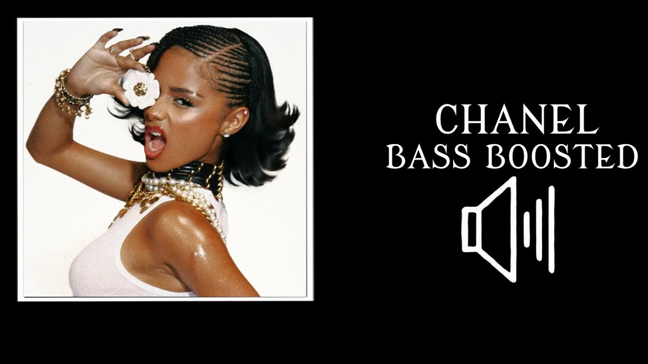Tyla - CHANEL | Bass Boosted🔊