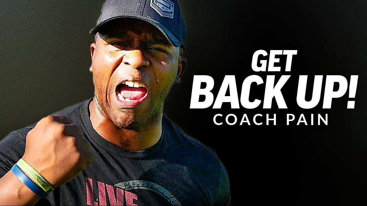 Coach Pain - GET BACK UP | Powerful Motivational Speech