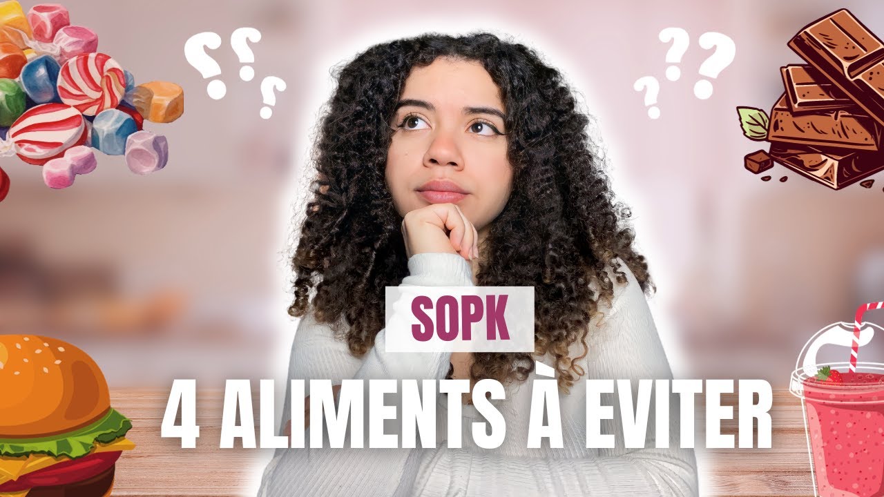 Sopk | 4 ALIMENTS À ÉVITER