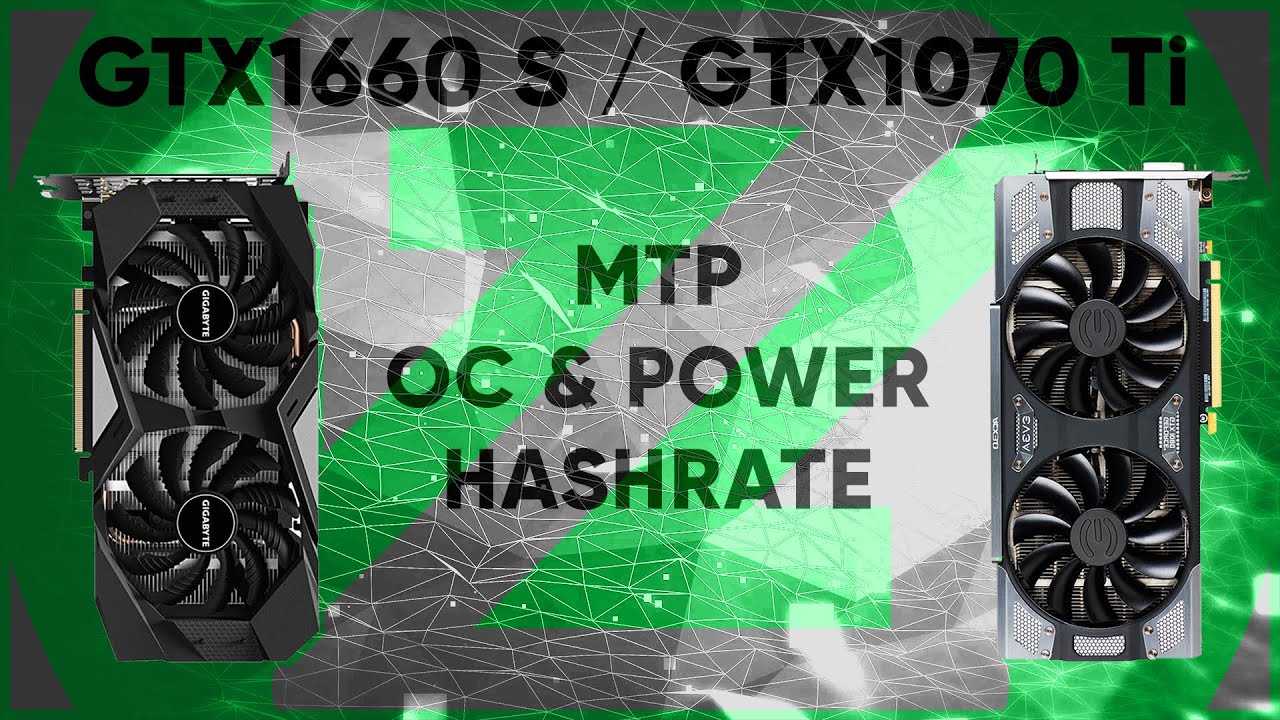 XZC Firo GTX 1660 S & 1070 Ti Hashrate, OC and Power Limits on MTP mining algorithm EVGA Gigabyte