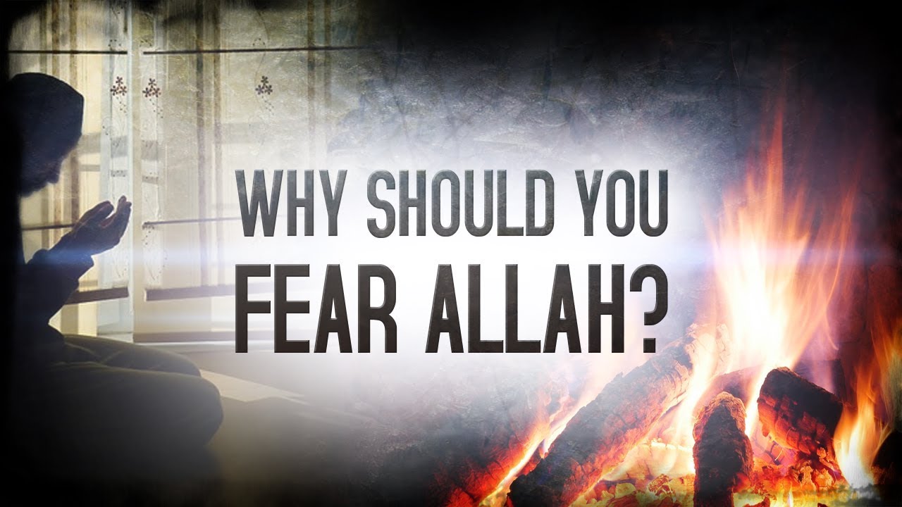 Why Should You Fear Allah?