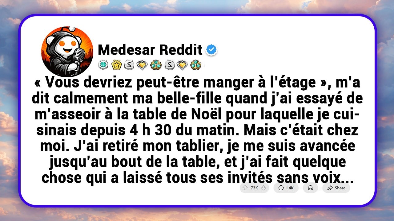 « Vous seriez peut-être plus à l’aise à l’étage », m’a dit calmement ma belle-fille — dans la.....