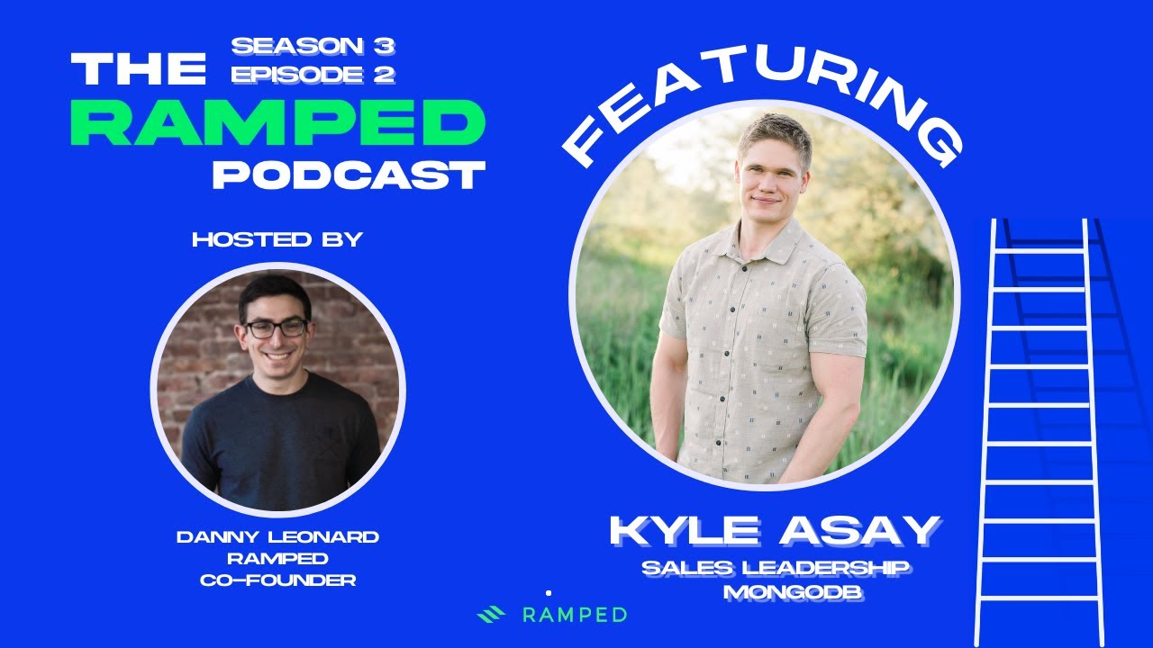 S03 EP02: Kyle Asay | The Ramped Podcast | Host: Danny Leonard