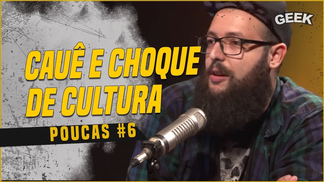 CAU&Ecirc; MOURA + CHOQUE DE CULTURA | POUCAS #6 DIRETO DA CCXP