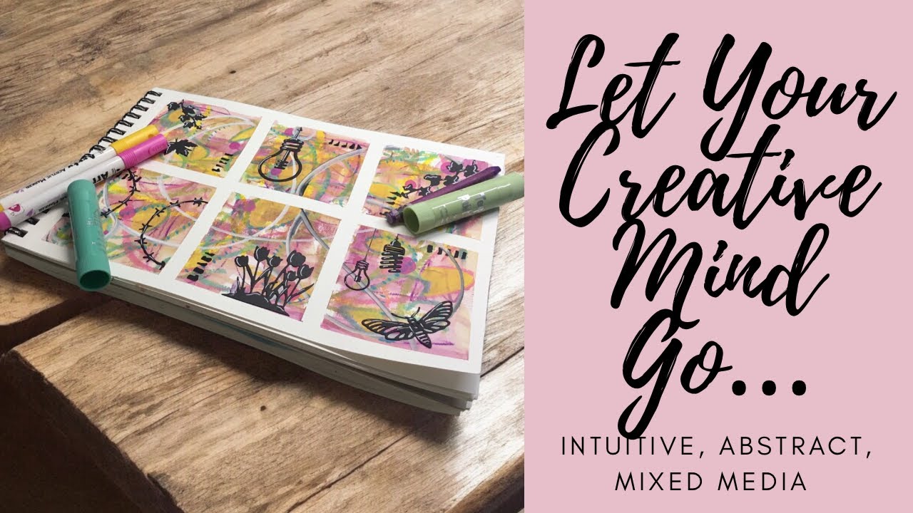 Let Your Creative Mind Go #mixedmedia #intuitiveart #abstractart