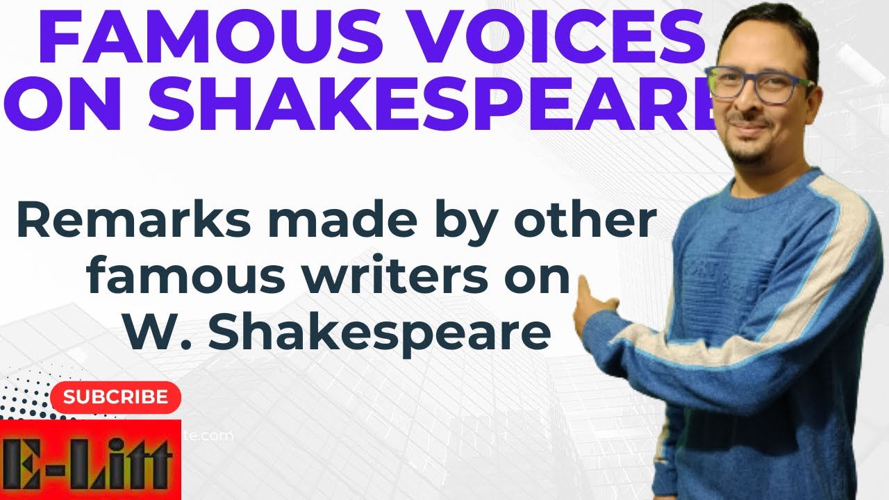 VOICES/ QUOTES/ REMARKS/ COMMENTS  ON WILLIAM SHAKESPEARE