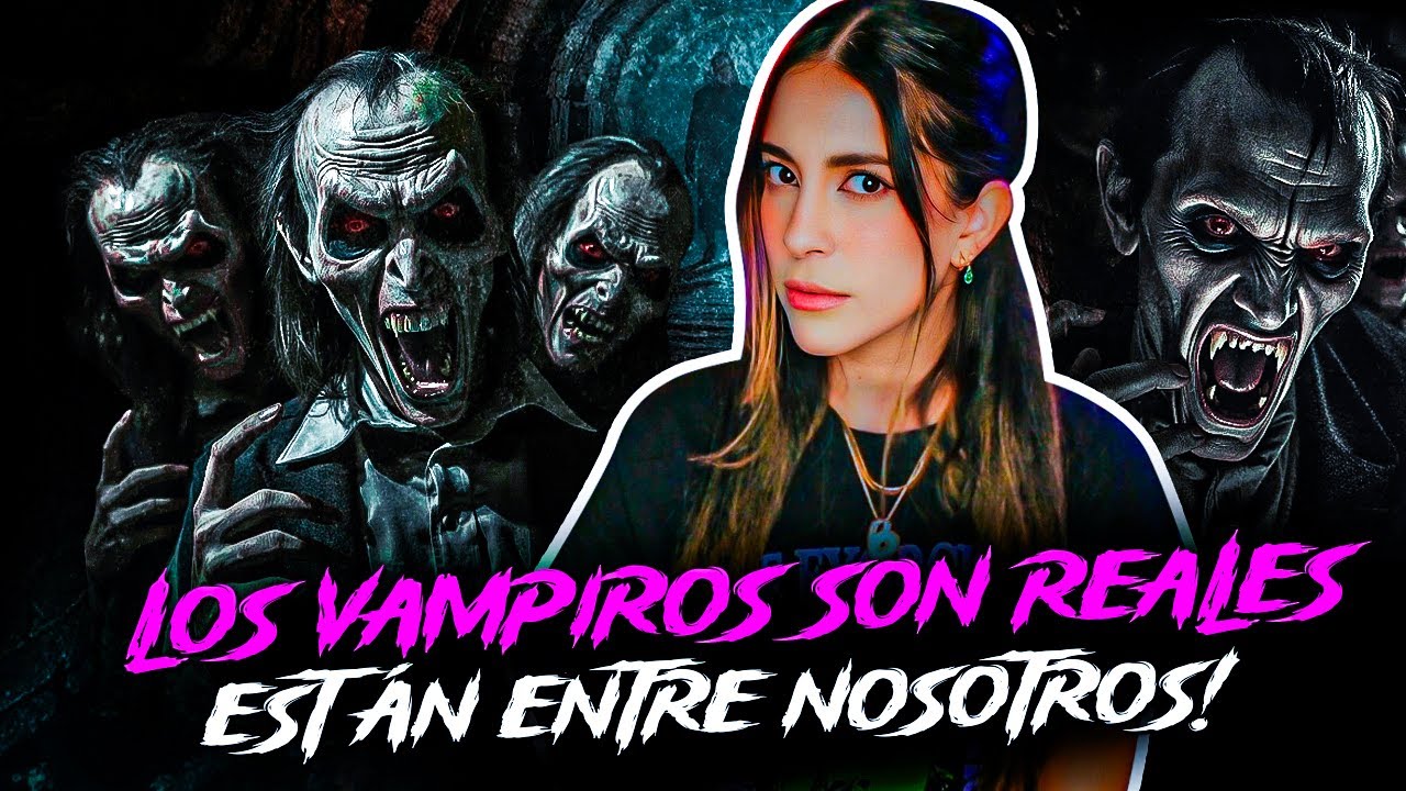 LOS VAMPIROS SON REALES, ESTÁN ENTRE NOSOTROS!! * EXPERIENCIAS PARANORMALES * | HeyEstee