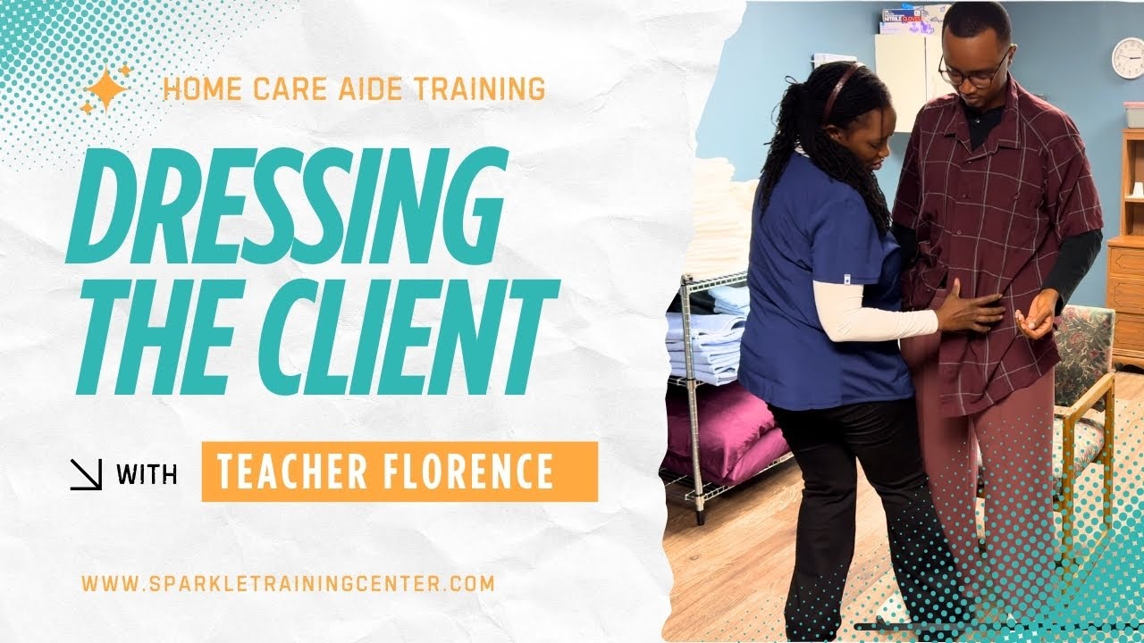 Assisting Client With Weak Arm to Dress | Washington Caregiver Training | Sparkle Training Center