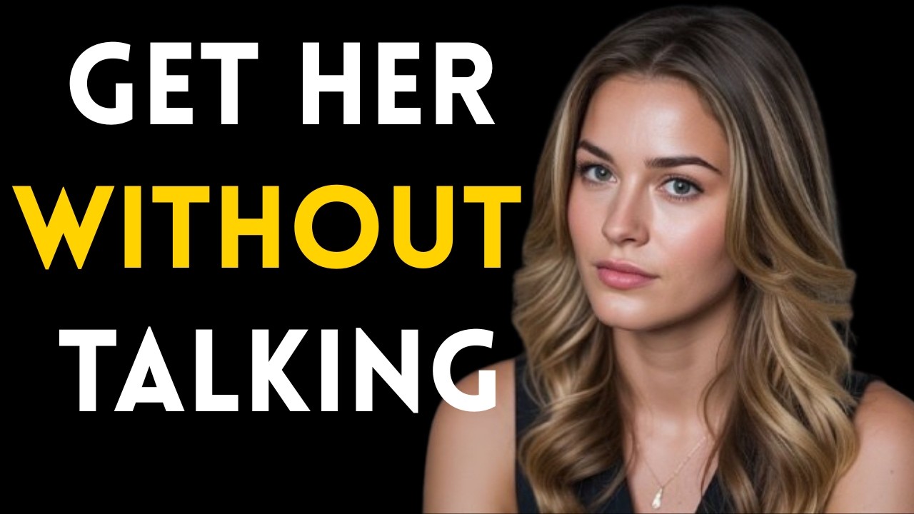 how to attract girls without saying anything