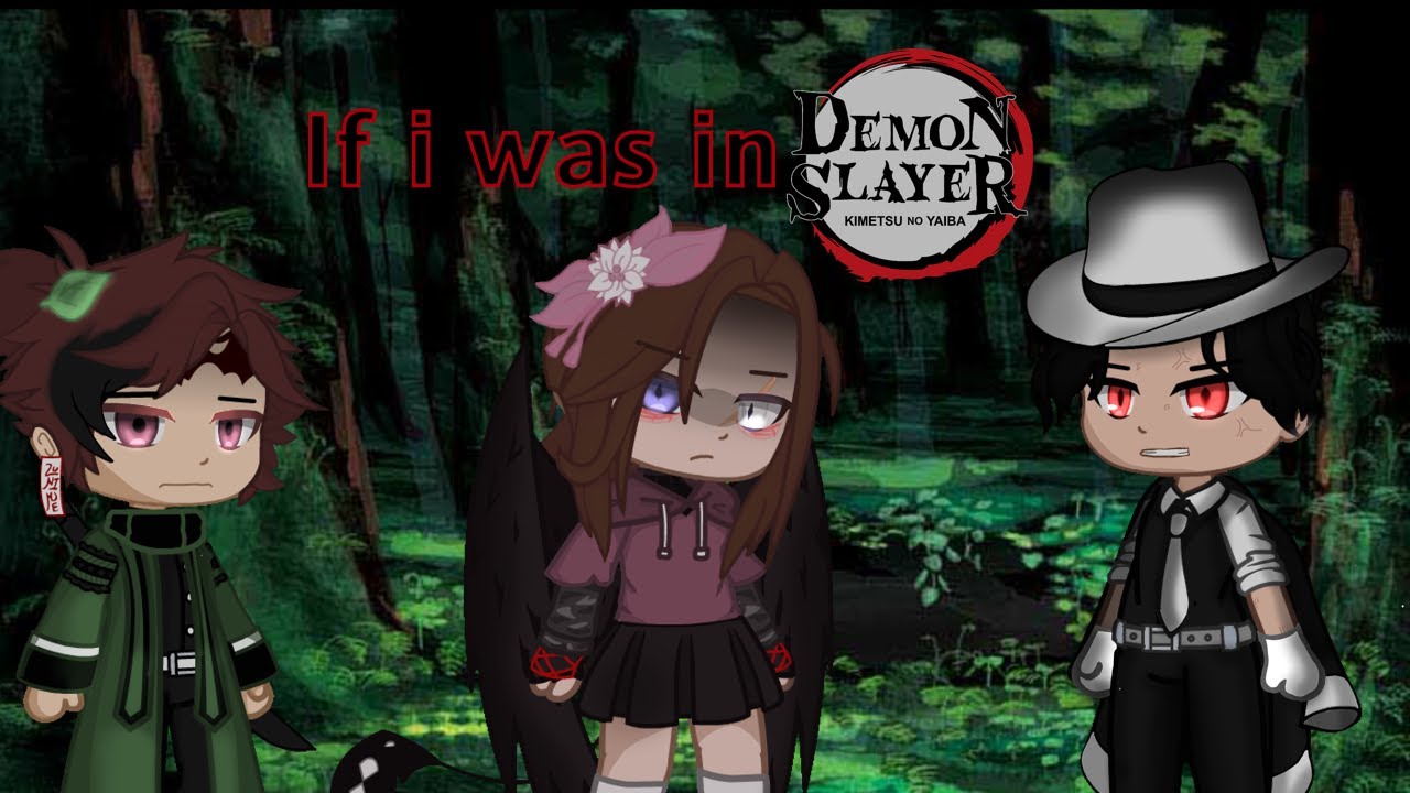 If I was in Demon Slayer // Gacha Club // Part 1