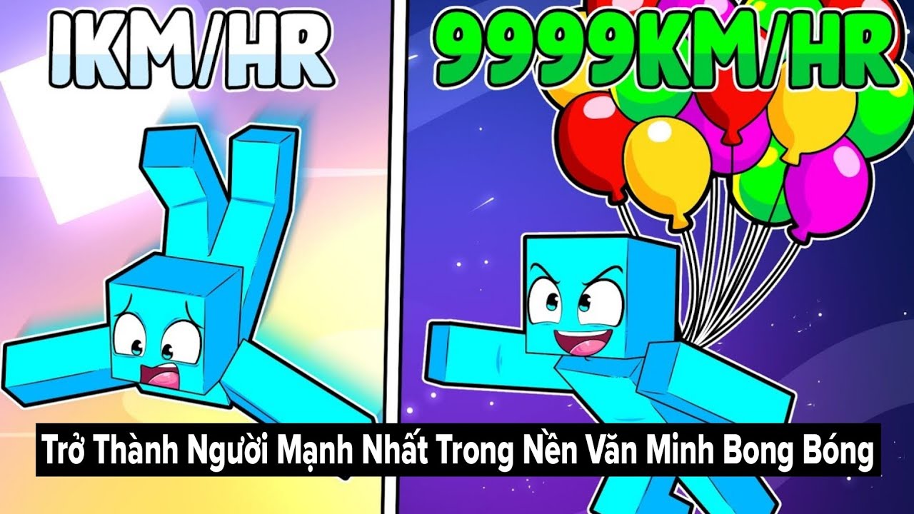 Hành trình trở thành Người Mạnh Nhất trong nền văn minh Bóng Bay