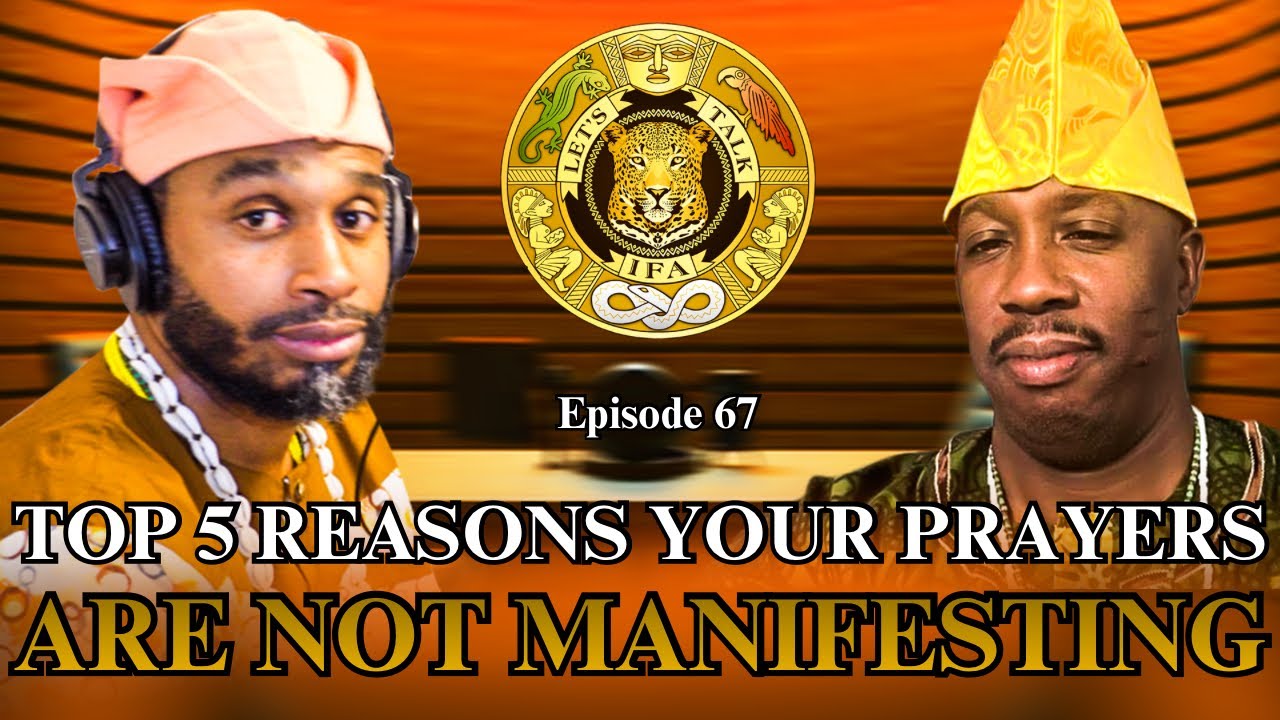 Let's Talk IFA: Top 5 Reasons Your Prayers are not Manifesting