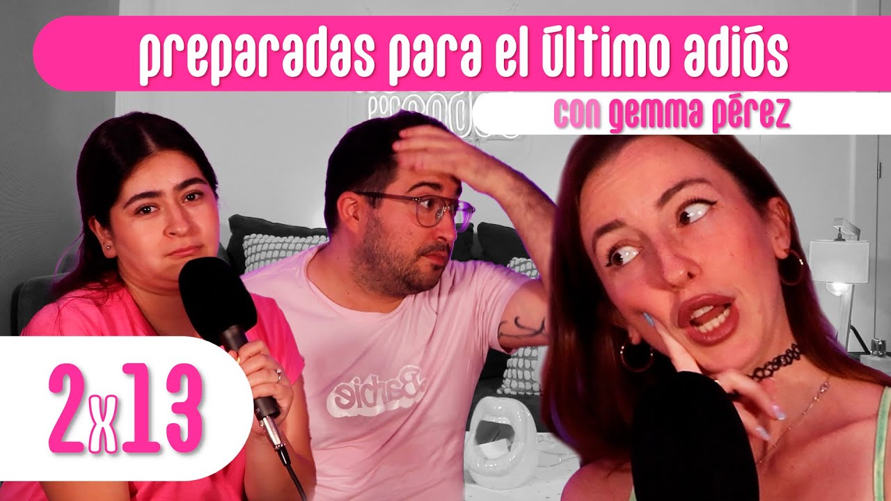 PREPARADAS PARA EL ÚLTIMO ADIÓS con GEMMA PÉREZ | Hablar por los codos 2x13