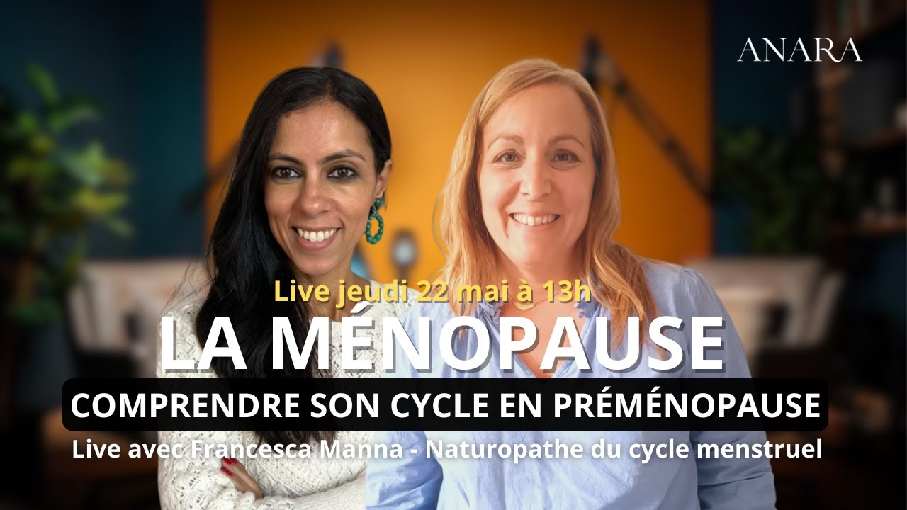 Comprendre son cycle menstruel en pré-ménopause avec Francesca Manna Naturopathe du cycle menstruel