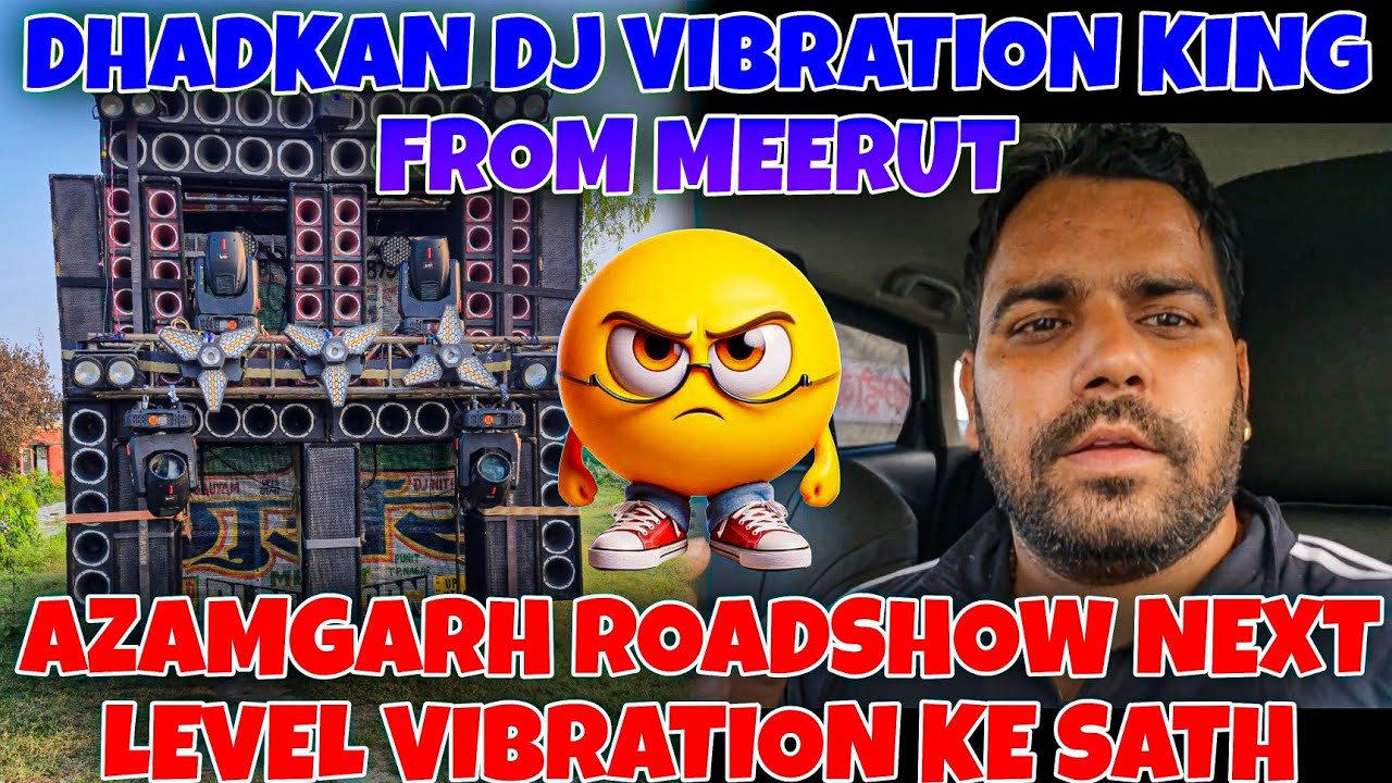 Azamgarh Road Show Dhadkan Dj Meerut Vibration king Next Level Vibration ke Sath 