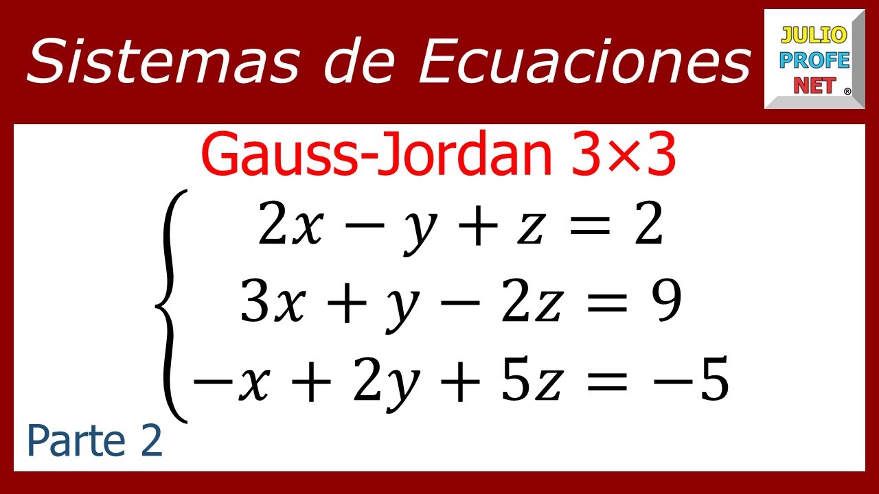 Sistema de ecuaciones 3×3 por Gauss Jordan (Parte 2)