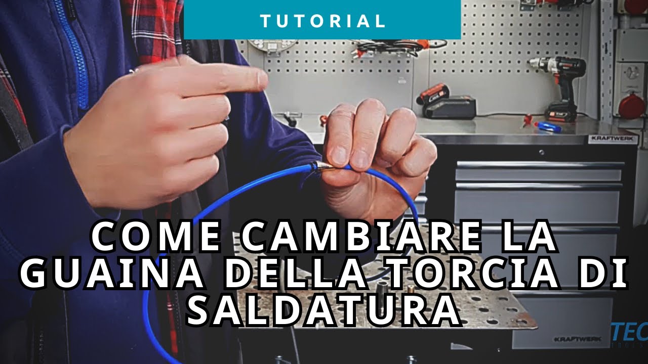Come CAMBIARE la GUAINA della TORCIA per SALDATURA filo MIG/MAG per filo alluminio o animato no gas