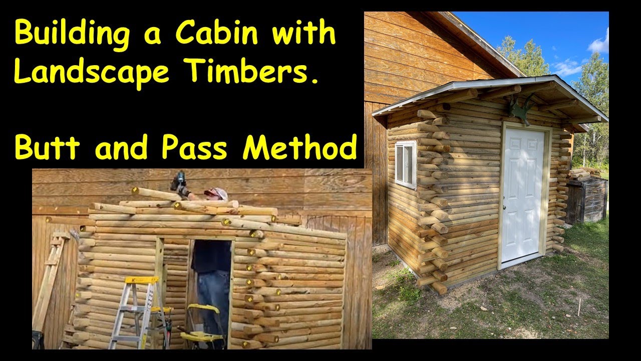 Butt & Pass Cabin with Landscape Timbers