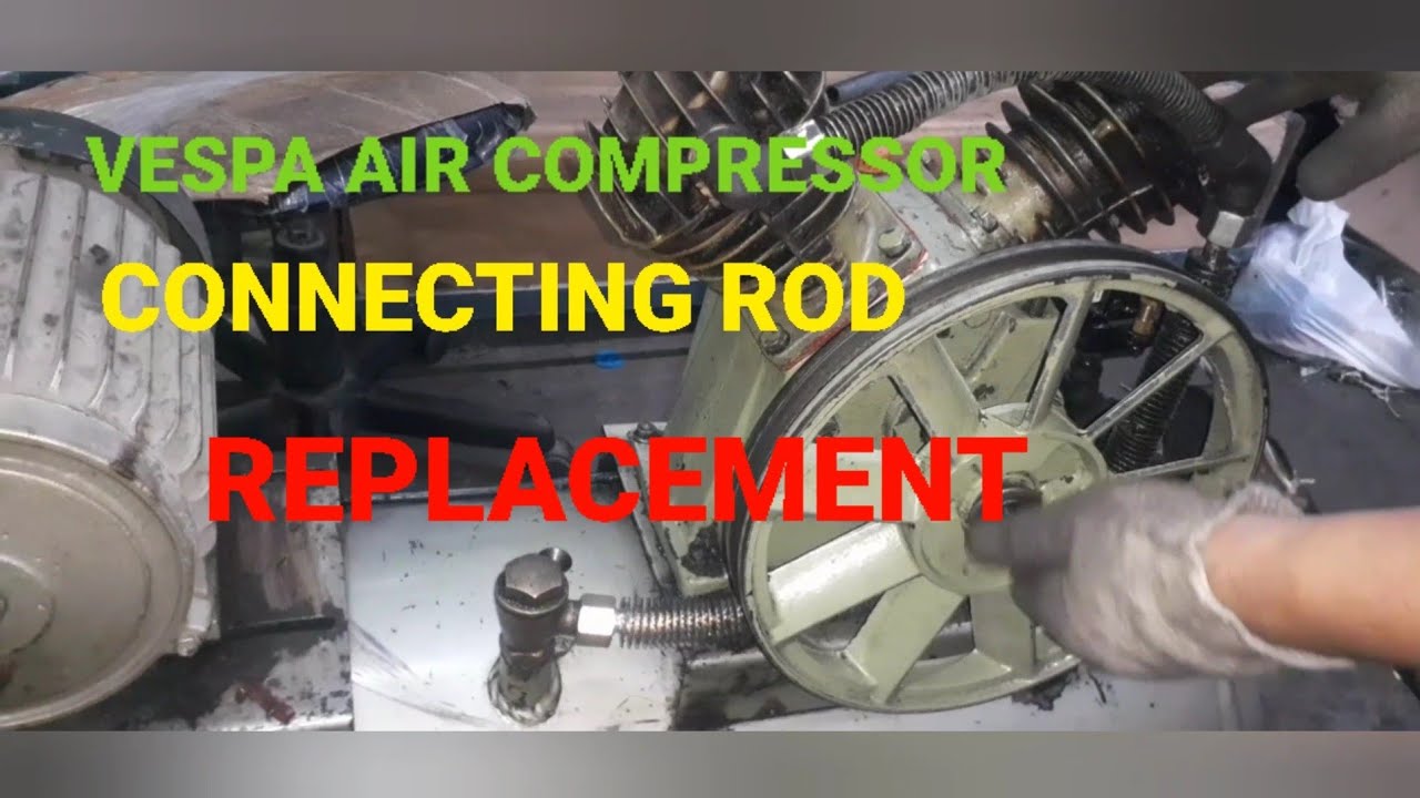 vespa air compressor  connecting rod replacement