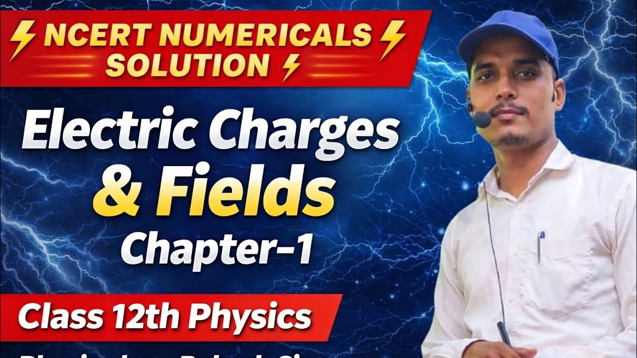 Class 12 Physics Live 🔴 | Electric Charges and Fields Full Numerical Analysis | NCERT Chapter 1
