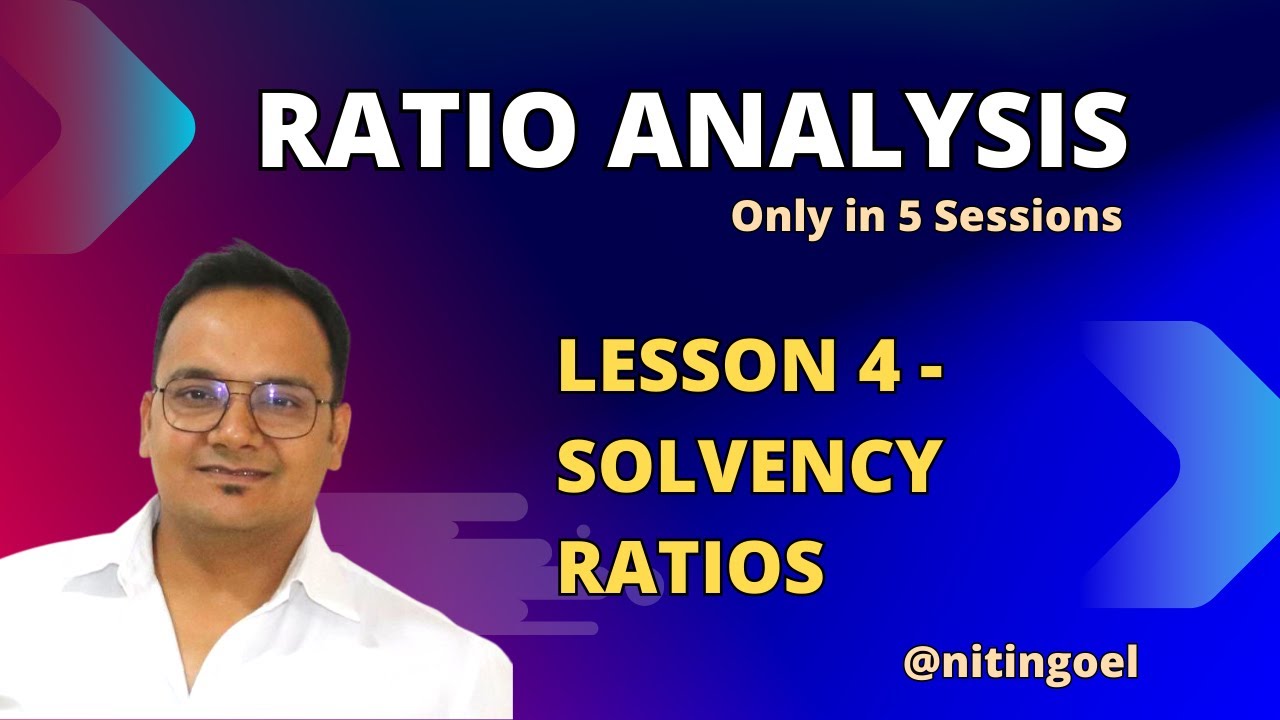 SOLVENCY RATIOS::Ratio Analysis in 5 Lessons: LESSON 4