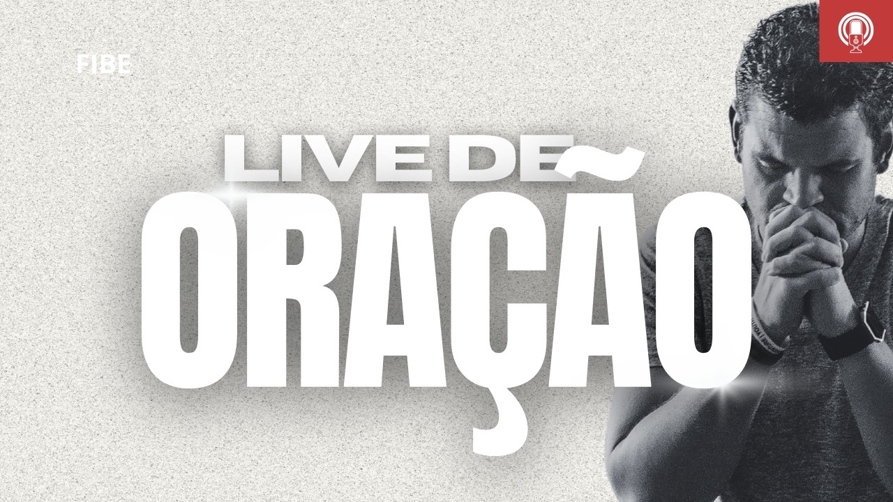 LIVE DE ORAÇÃO | PR ANTONIO DE OLIVEIRA - FIBE